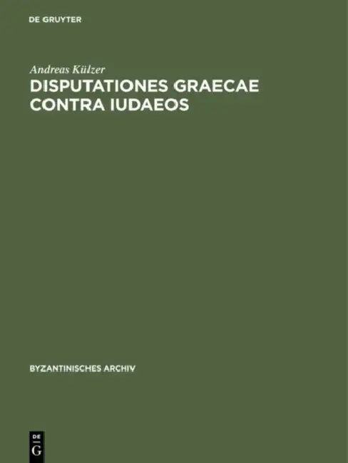 Disputationes graecae contra ludaeos by Andreas Külzer