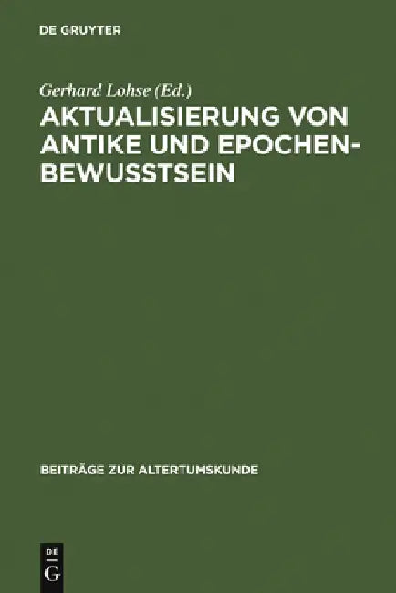Aktualisierung von Antike und Epochenbewusstsein by Gerhard Lohse, Joachim Dingel, Norbert Finzsch