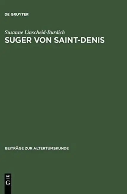 Suger von Saint-Denis by Susanne Linscheid-Burdich