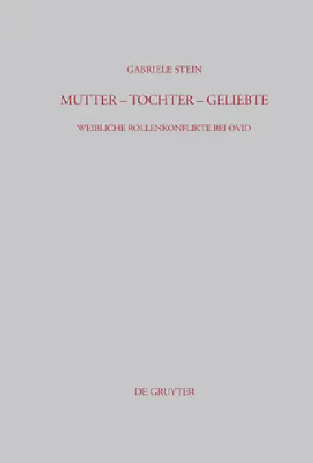 Mutter - Tochter - Geliebte by Gabriele Stein