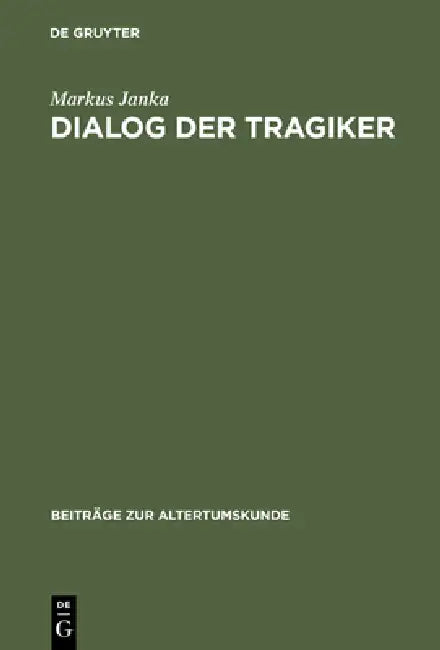 Dialog der Tragiker by Markus Janka