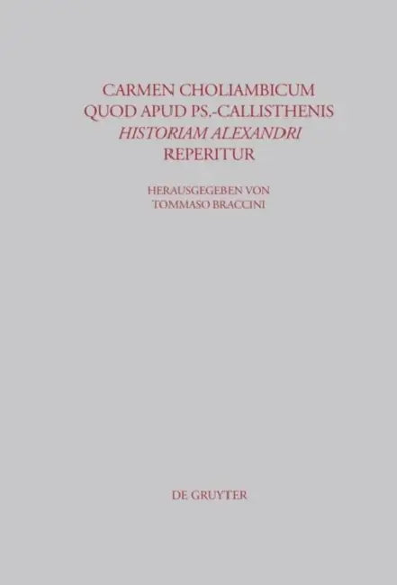 Carmen choliambicum quod apud Ps.-Callisthenis Historiam Alexandri reperitur by Tommaso Braccini