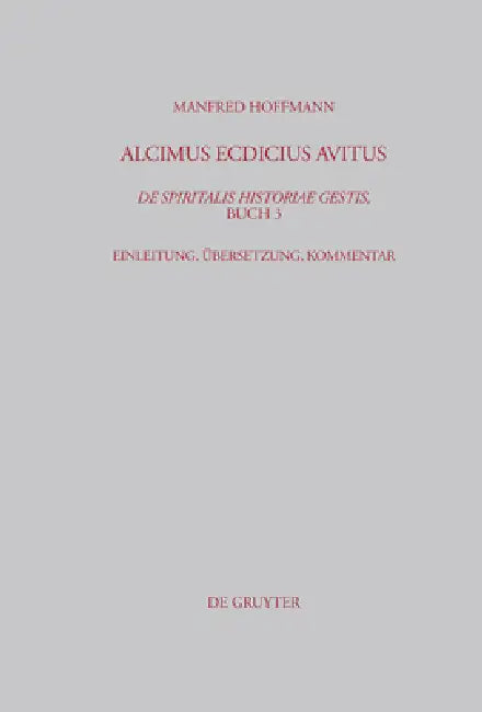 Alcimus Ecdicius Avitus, De spiritalis historiae gestis, Buch 3 by Manfred Hoffmann