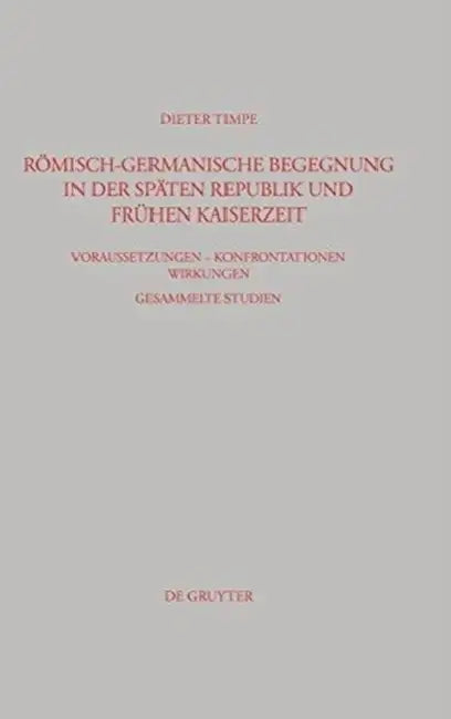 Römisch-germanische Begegnung in der späten Republik und frühen Kaiserzeit by Dieter Timpe
