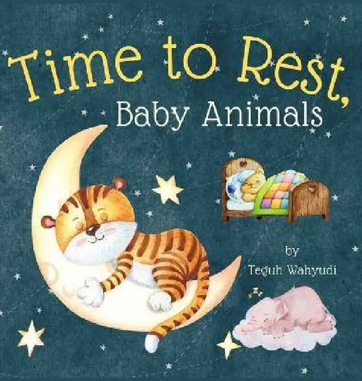Time to Rest, Baby Animals: A Bedtime Story Book for Kids Ages 3-5 with Cute Watercolor Illustrations by Teguh Wahyudi