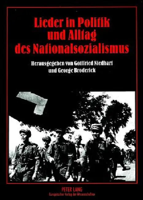 Lieder in Politik und Alltag des Nationalsozialismus by Gottfried Niedhart, George Broderick