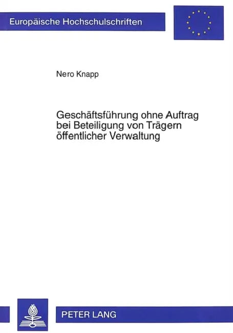 Geschaeftsfuehrung Ohne Auftrag Bei Beteiligung Von Traegern Oeffentlicher Verwaltung by Nero Knapp