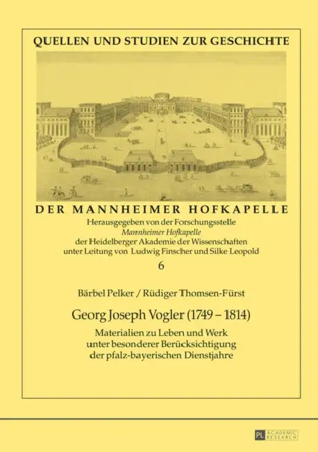 Georg Joseph Vogler (1749-1814): Materialien Zu Leben Und Werk Unter Besonderer Beruecksichtigung Der Pfalz-Bayerischen Dienstjahre by Ludwig Finscher, Bärbel Pelker, Rüdiger Thomsen-Fürst