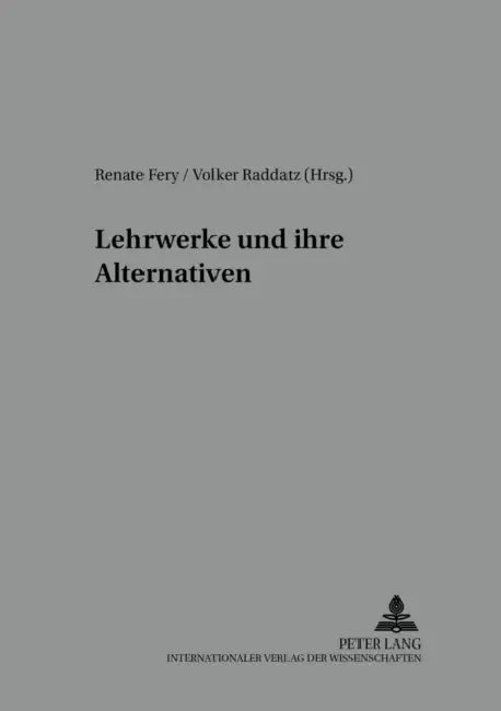 Lehrwerke Und Ihre Alternativen by Michael Wendt, Nicola Würffel, Renate Fery