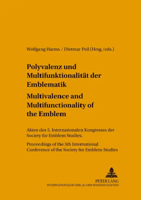 Polyvalenz Und Multifunktionalitaet Der Emblematik - Multivalence and Multifunctionality of the Emblem: Akten Des 5. Internationalen Kongresses Der So by Peter Strohschneider, Wolfgang Harms, Dietmar Peil