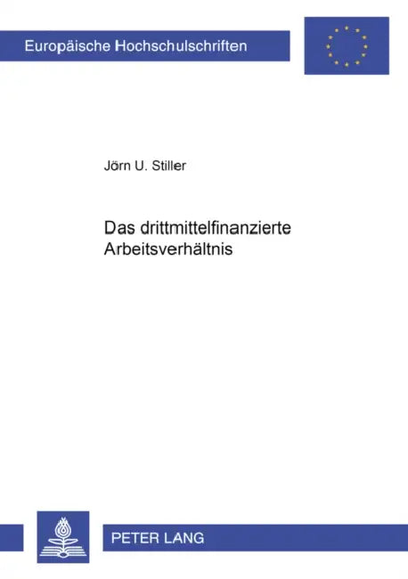 Das Drittmittelfinanzierte Arbeitsverhaeltnis by Jörn Stiller