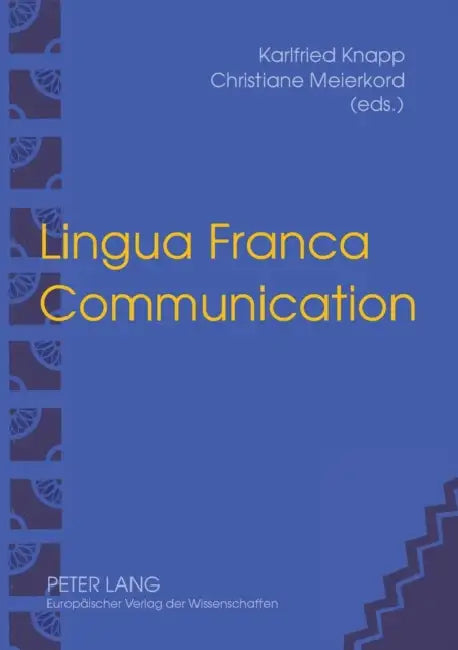 Lingua Franca Communication by Christiane Meierkord, Karlfried Knapp