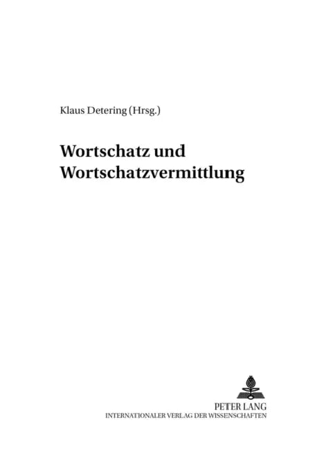 Wortschatz Und Wortschatzvermittlung: Linguistische Und Didaktische Aspekte by Klaus Detering