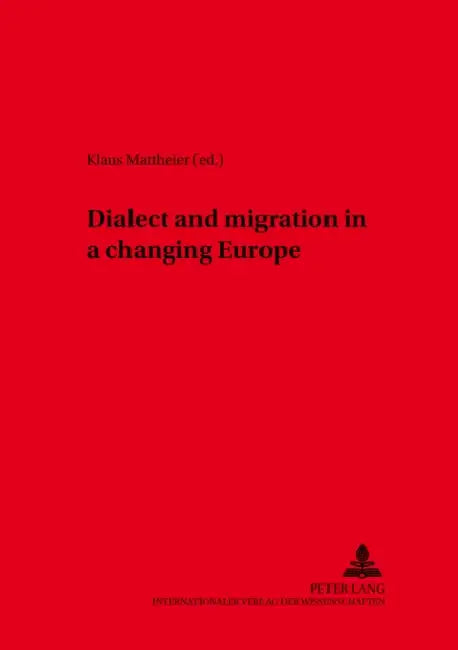 Dialect and Migration in a Changing Europe by Klaus J. Mattheier