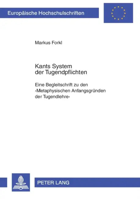 Kants System der Tugendpflichten: Eine Begleitschrift zu den by Markus Forkl