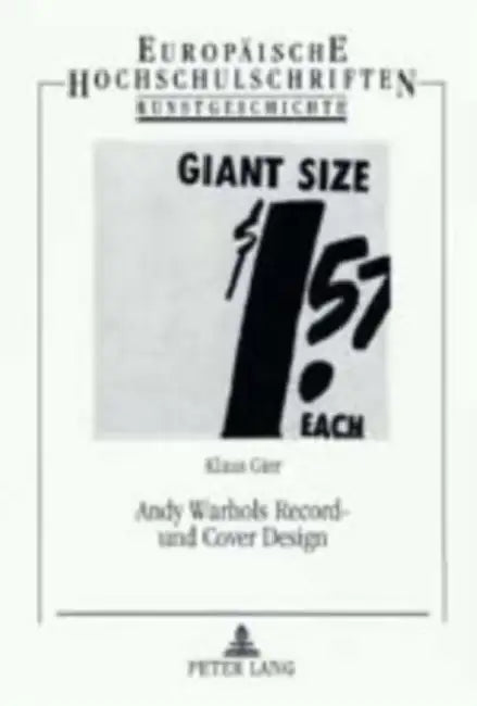 Andy Warhols Record- Und Cover Design: Studien Zur Grafischen Und Formgegenstaendlichen Gestaltung Von Schallplatten Und Schallplattenverpackungen Dur by Klaus Gier
