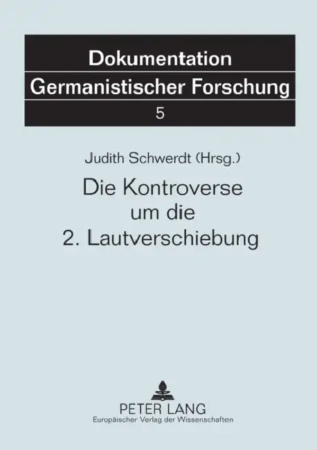 Die Kontroverse um die 2. Lautverschiebung by Klaus-Peter Wegera, Hans-Joachim Solms, Judith Schwerdt