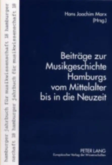 Beitraege Zur Musikgeschichte Hamburgs Vom Mittelalter Bis in Die Neuzeit by Musikwissenschaftliches Institut, Hans Joachim Marx