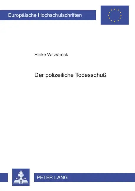 Der Polizeiliche Todesschuß by Heike Witzstrock