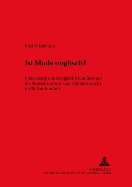 Ist Mode Englisch?: Franzoesische Und Englische Einfluesse Auf Die Deutsche Mode- Und Gemeinsprache Im 20. Jahrhundert by Ulrich Ammon, Edel O'Halloran