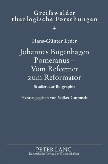 Johannes Bugenhagen Pomeranus - Vom Reformer zum Reformator: Studien zur Biographie by Jörg Ohlemacher, Hans-Günther Leder