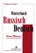 Woerterbuch Russisch-Deutsch: Neue Woerter in Der Russischen Sprache by Tatjana Langer