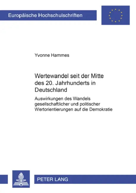 Wertewandel Seit Der Mitte Des 20. Jahrhunderts in Deutschland: Auswirkungen Des Wandels Gesellschaftlicher Und Politischer Wertorientierungen Auf Die by Yvonne Hammes