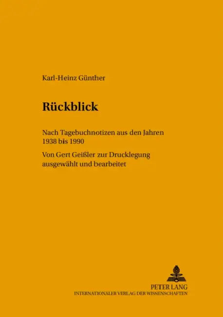 Rueckblick: Nach Tagebuchnotizen Aus Den Jahren 1938 Bis 1990 by Wolfgang Keim, Karl-Heinz Günther