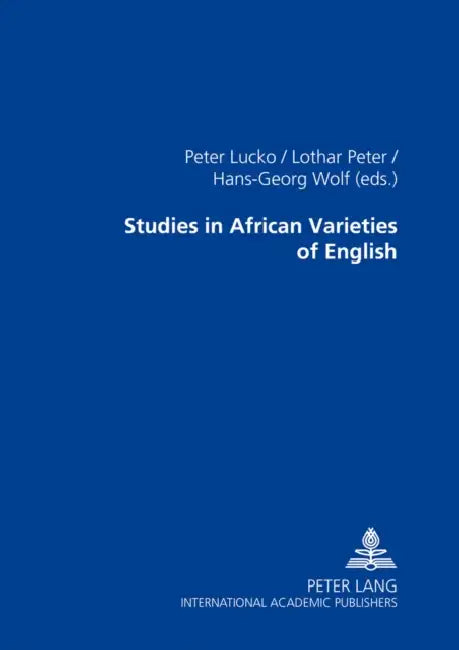 Studies in African Varieties of English by Peter Lucko, Lothar Peter, Hans-Georg Wolf
