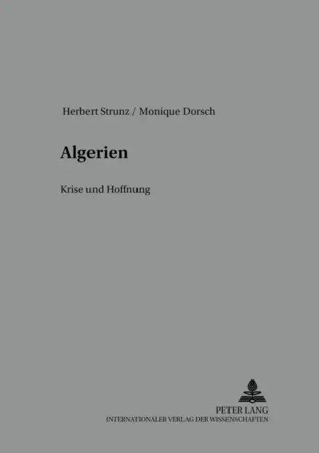 Algerien: Krise Und Hoffnung by Herbert Strunz, Herbert Strunz, Monique Dorsch