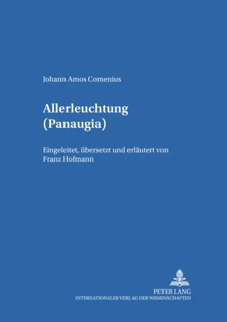 Allerleuchtung (Panaugia): Eingeleitet, Uebersetzt Und Erlaeutert Von Franz Hofmann by Gerd-Bodo Von Carlsburg, Franz Hofmann