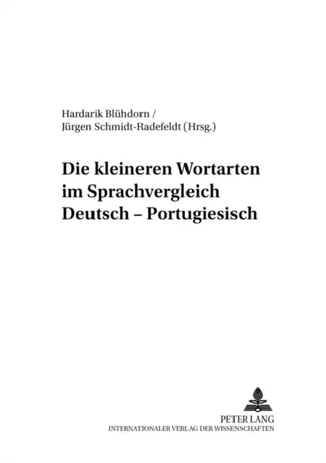Die Kleineren Wortarten Im Sprachvergleich Deutsch-Portugiesisch by Hardarik Gerhard Blühdorn, Jürgen Schmidt-Radefeldt