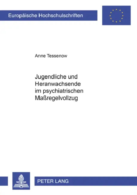 Jugendliche Und Heranwachsende Im Psychiatrischen Maßregelvollzug by Anne Tessenow