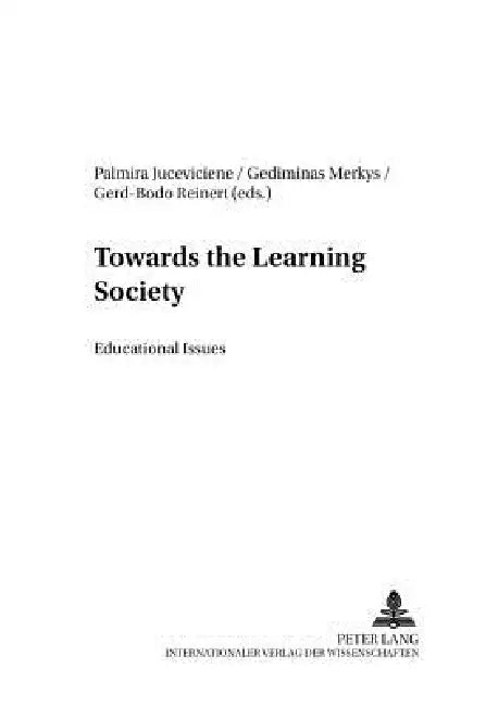 Towards the Learning Society: Educational Issues by Gerd-Bodo Reinert Von Carlsburg, Palmira Juceviciene, Gediminas Merkys