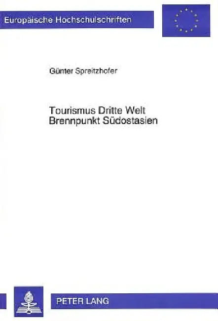 Tourismus Dritte Welt- Brennpunkt Suedostasien: Alternativtourismus als Motor fuer Massentourismus und soziokulturellen Wandel by Günter Spreitzhofer