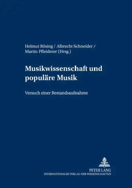 Musikwissenschaft Und Populaere Musik: Versuch Einer Bestandsaufname by Musikwissenschaftliches Institut, Helmut Rösing, Albrecht Schneider