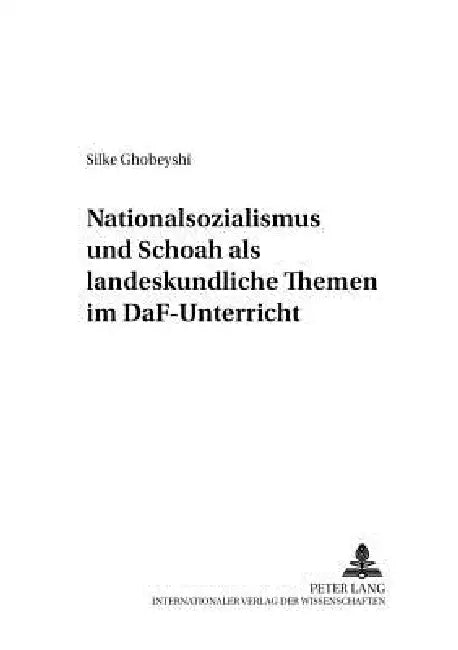 Nationalsozialismus und Schoah als landeskundliche Themen im DaF-Unterricht by Nils Ehnert, Silke Ghobeyshi