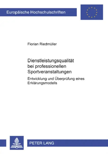 Dienstleistungsqualitaet Bei Professionellen Sportveranstaltungen: Entwicklung Und Ueberpruefung Eines Erklaerungsmodells by Florian Riedmüller