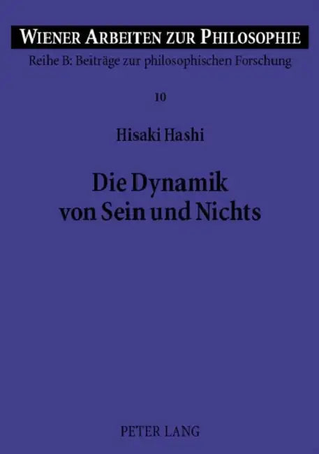Die Dynamik Von Sein Und Nichts: Dimensionen Der Vergleichenden Philosophie by Stephan Haltmayer, Hisaki Hashi