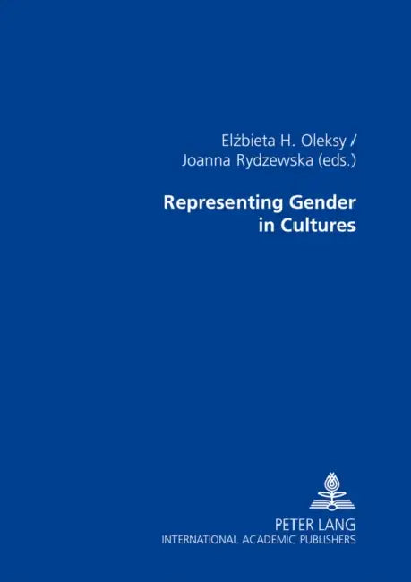 Representing Gender in Cultures by Elzbieta Oleksy, Joanna Rydzewska
