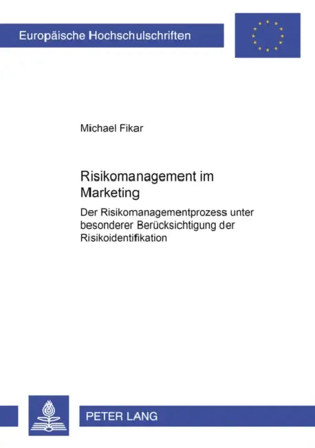 Risikomanagement Im Marketing: Der Risikomanagementprozess Unter Besonderer Beruecksichtigung Der Risikoidentifikation by Michael Fikar
