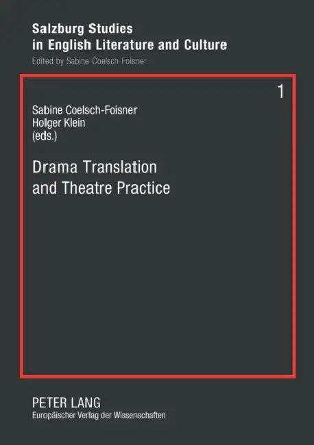 Drama Translation and Theatre Practice by Sabine Coelsch-Foisner, Sabine Coelsch-Foisner, Holger M. Klein