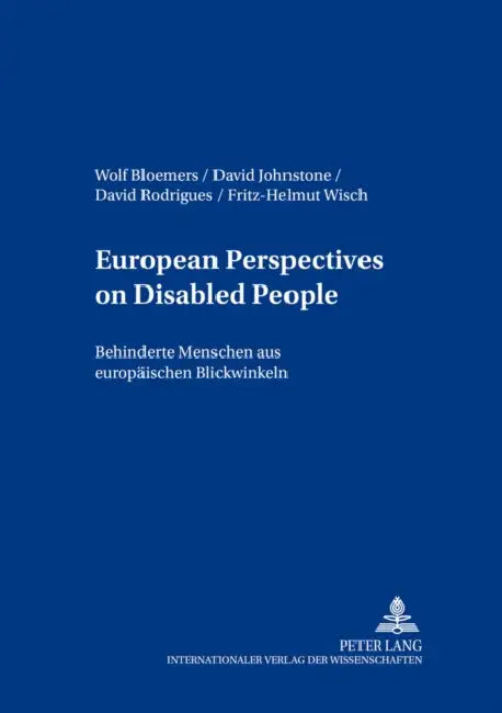 European Perspectives on Disabled People- Behinderte Menschen Aus Europaeischen Blickwinkeln: Behinderte Menschen Aus Europaeischen Blickwinkeln by Wolf Bloemers, Fritz-Helmut Wisch, Wolf Bloemers