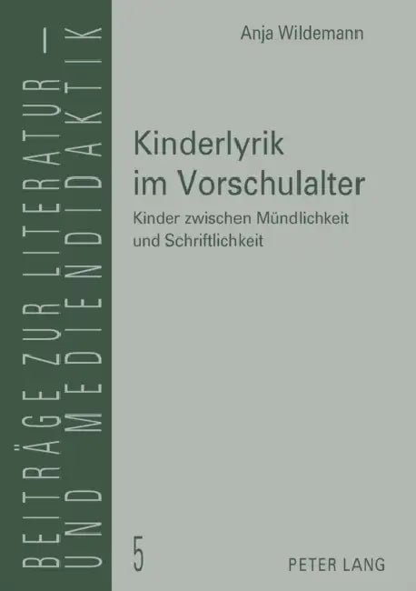Kinderlyrik im Vorschulalter: Kinder zwischen Muendlichkeit und Schriftlichkeit = Kinderlyrik Im Vorschulalter by Bodo Lecke, Anja Wildemann