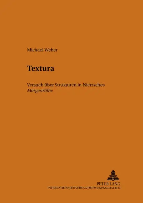 Textura: Nietzsches «Morgenroethe» - Versuch Ueber Ihre Struktur by Dieter Borchmeyer, Michael Weber