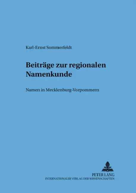 Beitraege Zur Regionalen Namenkunde: Namen in Mecklenburg-Vorpommern = Beitrage Zur Regionalen Namenkunde by Karl-Ernst Sommerfeldt, Karl-Ernst Sommerfeldt