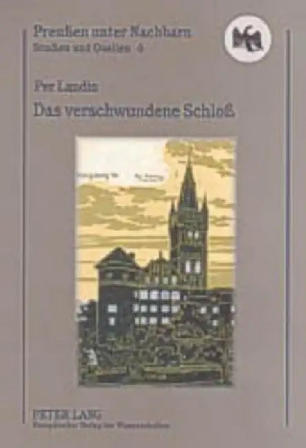 Das verschwundene Schloß: Ein Schwede auf Spurensuche im ehemaligen Ostpreußen by Hans Rothe, Per Landin