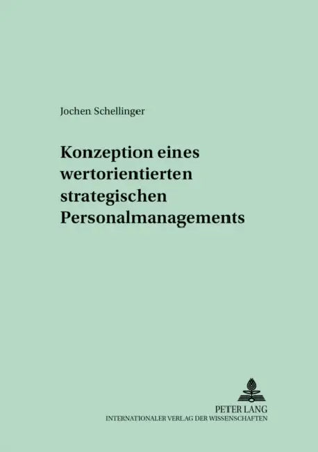 Konzeption Eines Wertorientierten Strategischen Personalmanagements by Franz Xaver Bea, Jochen Schellinger