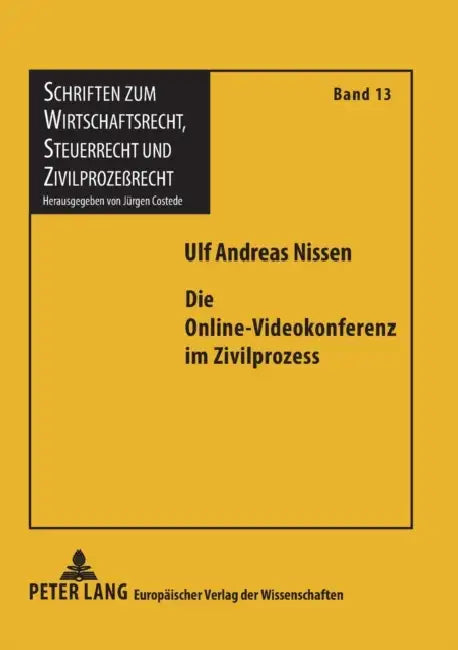 Die Online-Videokonferenz im Zivilprozess by Jürgen Costede, Ulf Andreas Nissen