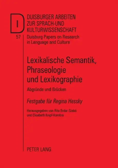 Lexikalische Semantik, Phraseologie und Lexikographie: Abgruende und Bruecken- Festgabe fuer Regina Hessky by Ulrich Ammon, Rita Brdar-Szabó, Elisabeth Knipf-Komlósi
